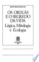 Os orixás e o segredo da vida