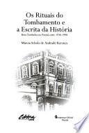 Os rituais do tombamento e a escrita da história