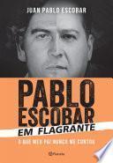 Pablo Escobar em flagrante