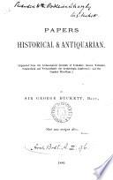 Papers historical & antiquarian. [&c.].