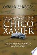 Parafraseando Chico Xavier
