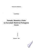 Passado, memória e poder na sociedade medieval portuguesa
