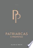 Patriarcas e Profetas (Edição Atualizada)