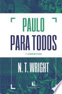 Paulo para todos: 1 Coríntios