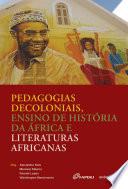 Pedagogias decoloniais: ensino de história da África e literaturas africanas