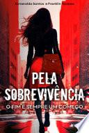 Pela Sobrevivência