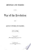Pennsylvania Archives: Journals and diaries of the War of the Revolution with lists of officers and soldiers, 1775-1783