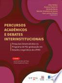 Percursos acadêmicos e debates interinstitucionais