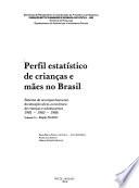 Perfil estatístico de crianças e mães no Brasil: Região Nordeste