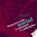 Pesquis-a-dor Social nos Estudos de Linguagem