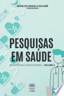 PESQUISAS EM SAÚDE: Aspectos multidisciplinares – Vol. 2