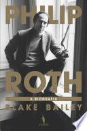 Philip Roth: A Biografia