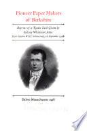 Pioneer Paper Makers of Berkshire