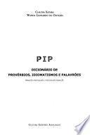 PIP, dicionário de provérbios, idiomatismos e palavrões, francês-português, português-francês