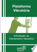 Plataforma Vibratória: Introdução ao Treinamento Vibratório