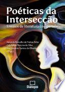 Poéticas da intersecção: ensaios de literatura comparada