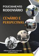 Policiamento Rodoviário: cenário e perspectivas