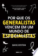 Por que os generalistas vencem em um mundo de especialistas