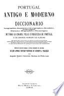 Portugal antigo e moderno; diccionario ... de todas as cidades, villas e freguezias de Portugal e de grande numero de aldeias