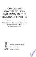 Portuguese Voyages to Asia and Japan in the Renaissance Period