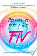 Prepare-se para a sua FIV