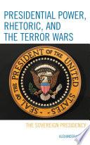 Presidential Power, Rhetoric, and the Terror Wars