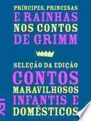 Príncipes, princesas e rainhas nos contos de Grimm
