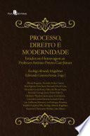 Processo, Direito e Modernidade: Estudos em Homenagem ao Professor Antônio Pereira Gaio Júnior