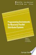 Programming Environments for Massively Parallel Distributed Systems