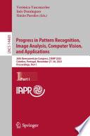 Progress in Pattern Recognition, Image Analysis, Computer Vision, and Applications