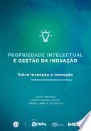 Propriedade intelectual e gestão da inovação: entre invenção e inovação