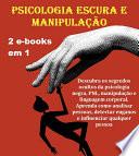 Psicologia Negra e Manipulação: 2 em 1 - Descubra os segredos ocultos da Psicologia Negra, PNL, Manipulação e Linguagem Corporal. Aprenda a analisar pessoas, detectar enganos e influenciar qualquer pessoa