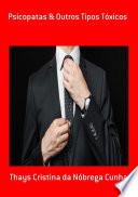 Psicopatas & Outros Tipos Tóxicos