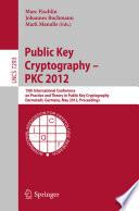 Public Key Cryptography -- PKC 2012