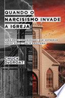 Quando o narcisismo invade a igreja