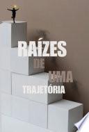 Raízes De Uma Trajetória