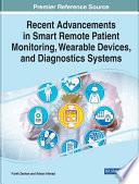 Recent Advancements in Smart Remote Patient Monitoring, Wearable Devices, and Diagnostics Systems