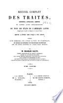 Recueil complet des traités, conventions, capitulations, armistices et autres actes diplomatiques de tous les états de l'Amérique latine compris entre le golfe du Méxique et le cap de Horn