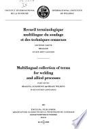 Recueil terminologique multilingue du soudage et des techniques connexes. Multilingual collection of terms for welding and allied processes