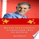 Reed Hastings: O Gênio por Trás da Netflix
