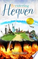 Reentering Heaven: A Seven-Step Guide for Getting Home