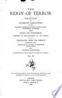Reign of terror, authentic narratives of the horrors committed by the revolutionary government of France under Marat and Robespierre, by eyewitnesses. Tr. from the Fr