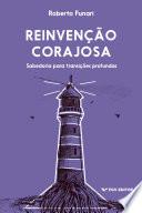 Reinvenção corajosa: sabedoria para transições profundas