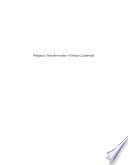 Religious Transformation in Maya Guatemala