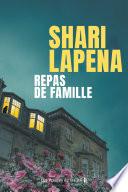 Repas de famille : thriller psychologique par Shari Lapena, l'auteure du Couple d'à côté