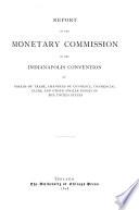 Report of the Monetary Commission of the Indianapolis Convention of Boards of Trade, Chambers of Commerce, Commercial Clubs