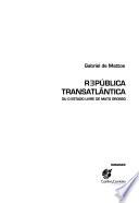 República Transatlântica, ou, o estado livre de Mato Grosso