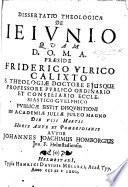 Resp. Dissertatio theologica de jejunio ... Præs, F. U. Calixto