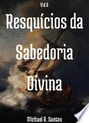 Resquícios da Sabedoria divina Vol. 6