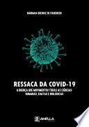 Ressaca da Covid-19: a doença que movimentou todas as ciências